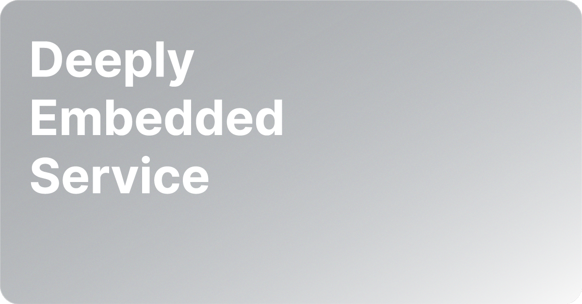 Deeply-Embeded-Service